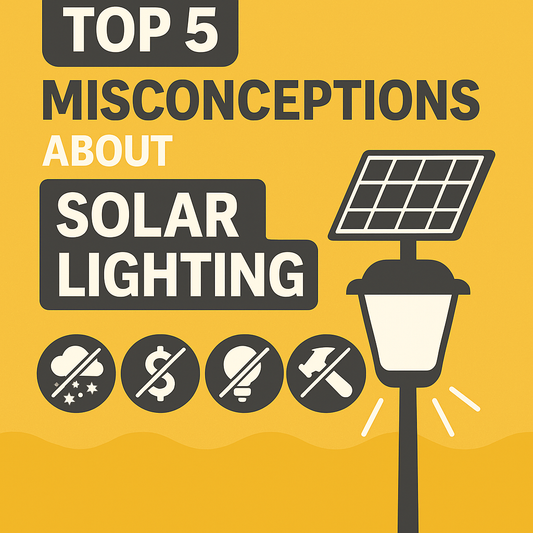 Top 5 Misconceptions About Solar Lighting